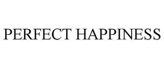 PERFECT HAPPINESS trademark