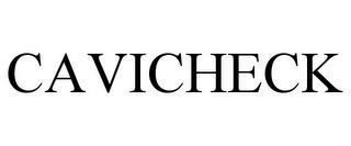 CAVICHECK trademark