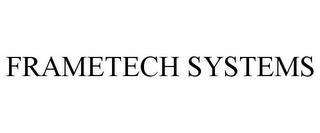 FRAMETECH SYSTEMS trademark