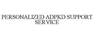 PERSONALIZED ADPKD SUPPORT SERVICE trademark