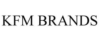 KFM BRANDS trademark