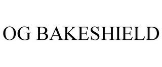 OG BAKESHIELD trademark