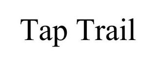 TAP TRAIL trademark