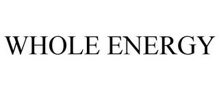 WHOLE ENERGY trademark