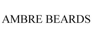 AMBRE BEARDS trademark