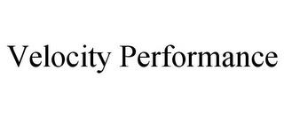 VELOCITY PERFORMANCE trademark