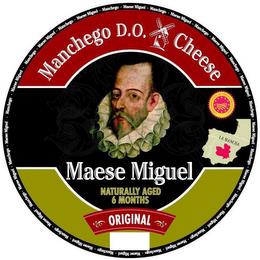 MAESE MIGUEL MANCHEGO LAMANCHA D.O. CHEESE MAESE MIGUEL NATURALLY AGED 6 MONTHS ORIGINAL trademark