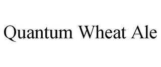 QUANTUM WHEAT ALE trademark