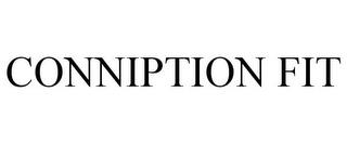 CONNIPTION FIT trademark