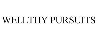 WELLTHY PURSUITS trademark