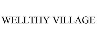 WELLTHY VILLAGE trademark