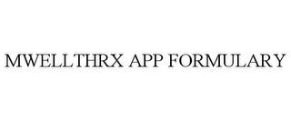 MWELLTHRX APP FORMULARY trademark