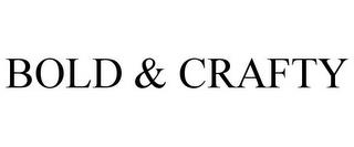 BOLD & CRAFTY trademark