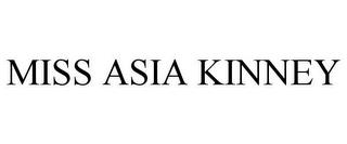 MISS ASIA KINNEY trademark