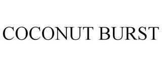 COCONUT BURST trademark