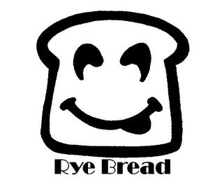 RYE BREAD trademark