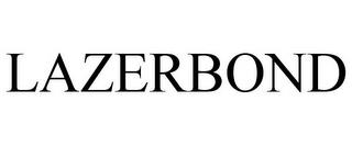 LAZERBOND trademark