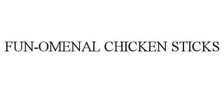 FUN-OMENAL CHICKEN STICKS trademark