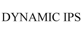 DYNAMIC IPS trademark