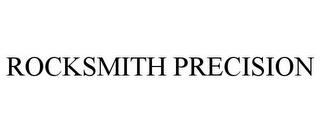 ROCKSMITH PRECISION trademark