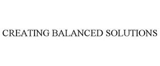 CREATING BALANCED SOLUTIONS trademark