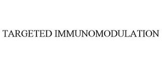 TARGETED IMMUNOMODULATION trademark