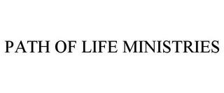 PATH OF LIFE MINISTRIES trademark