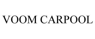 VOOM CARPOOL trademark