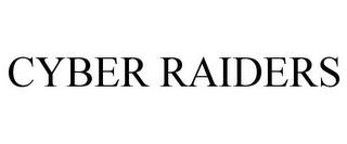 CYBER RAIDERS trademark