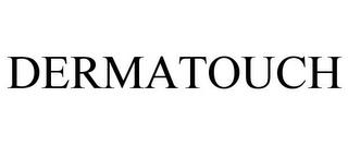 DERMATOUCH trademark