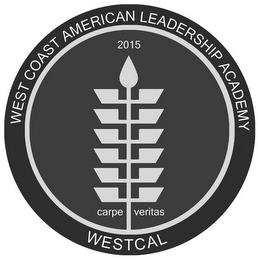 WEST COAST AMERICAN LEADERSHIP ACADEMY, WESTCAL, 2015, CARPE VERITAS trademark