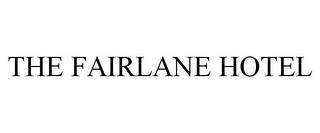 THE FAIRLANE HOTEL trademark