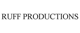 RUFF PRODUCTIONS trademark