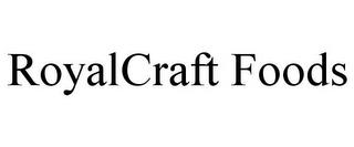 ROYALCRAFT FOODS trademark