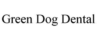 GREEN DOG DENTAL trademark