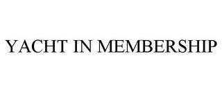 YACHT IN MEMBERSHIP trademark