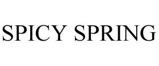 SPICY SPRING trademark