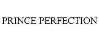 PRINCE PERFECTION trademark