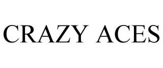 CRAZY ACES trademark