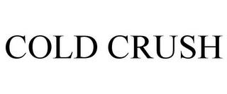 COLD CRUSH trademark