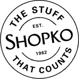 SHOPKO THE STUFF THAT COUNTS EST. 1962 trademark