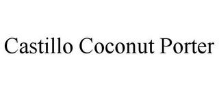 CASTILLO COCONUT PORTER trademark