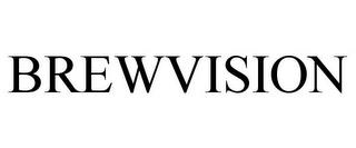 BREWVISION trademark