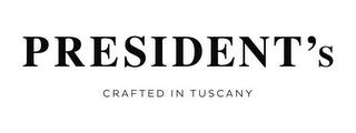 PRESIDENT'S CRAFTED IN TUSCANY trademark