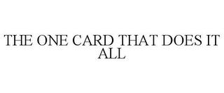 THE ONE CARD THAT DOES IT ALL trademark