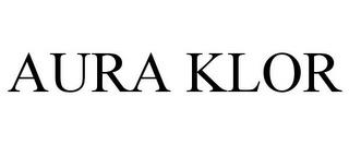 AURA KLOR trademark