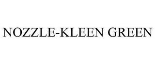 NOZZLE-KLEEN GREEN trademark