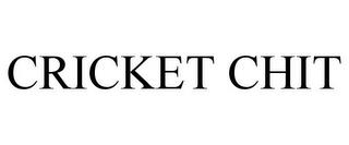 CRICKET CHIT trademark