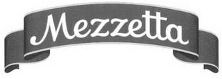 MEZZETTA trademark