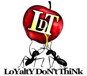 LDT LOYALTY DON'T THINK trademark